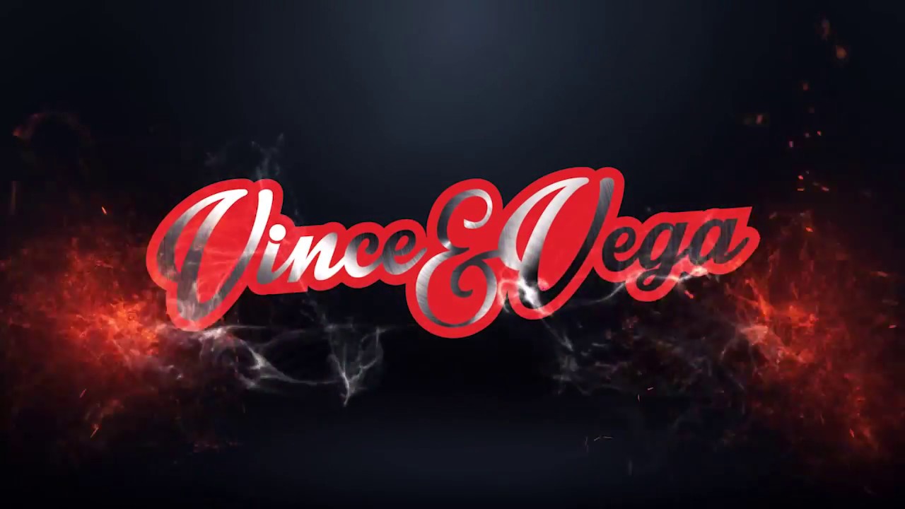 Vince and Vega